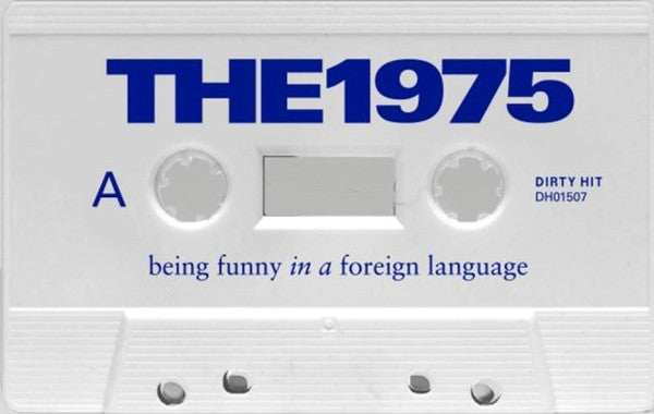 The 1975 – Being Funny In A Foreign Language - Cassette