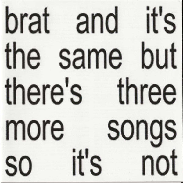 Charli XCX – Brat And It's The Same But There's Three More Songs So It's Not - CD
