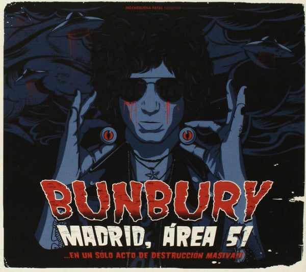 Bunbury – Madrid, Área 51 (...En Un Sólo Acto De Destrucción Masiva!!!) - CD+DVD