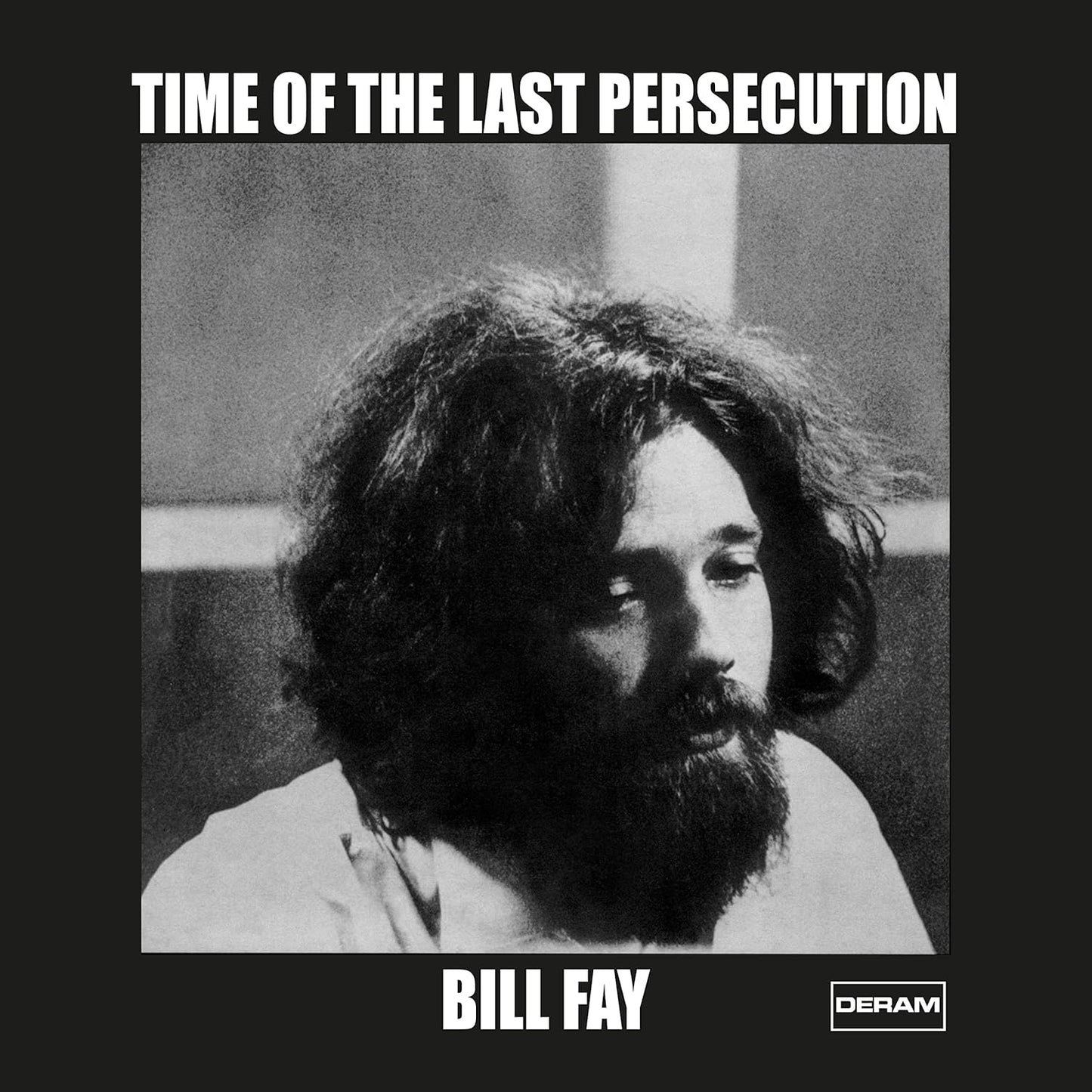 Bill Fay – Time Of The Last Persecution LP