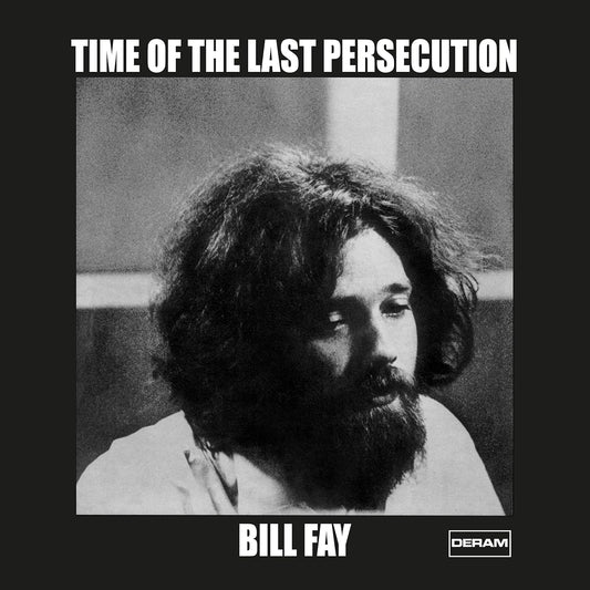 Bill Fay – Time Of The Last Persecution LP