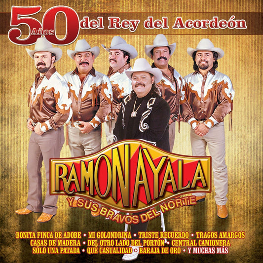 Ramon Ayala Y Sus Bravos Del Norte -  50 Años del Rey del Acordeón
