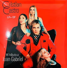 Cristian Castro - Mi Tributo a Juan Gabriel - LP+EP