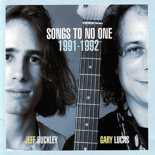 Jeff Buckley & Gary Lucas – Songs To No One 1991-1992 - CD