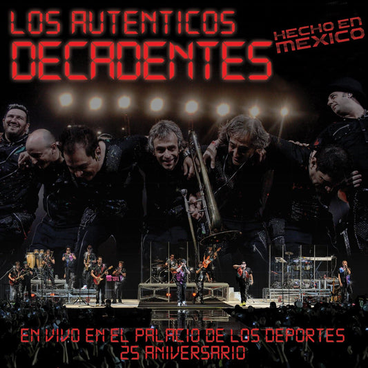 Los Auténticos Decadentes – Hecho En Mexico - En Vivo En El Palacio De Los Deportes - 25 Aniversario - CD+DVD