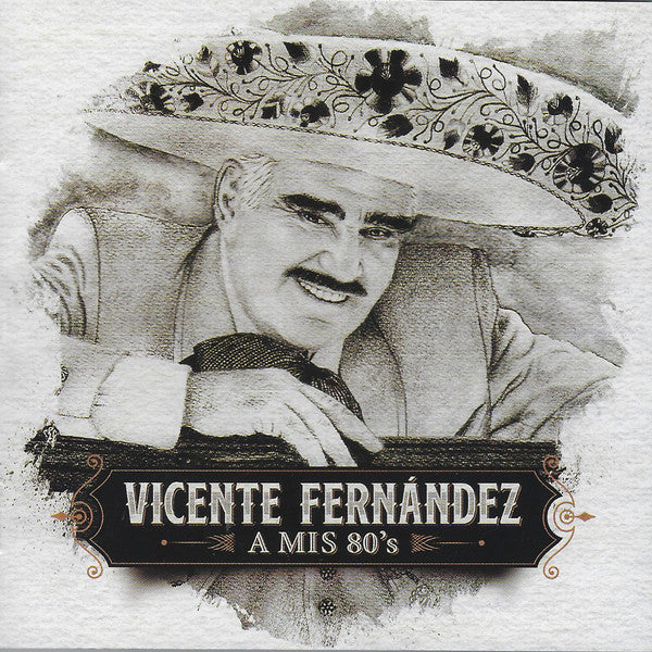 Vicente Fernandez – A Mis 80's - CD