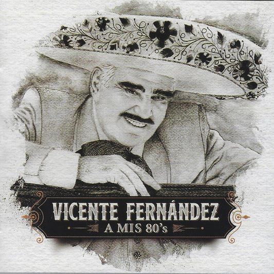 Vicente Fernandez – A Mis 80's - CD