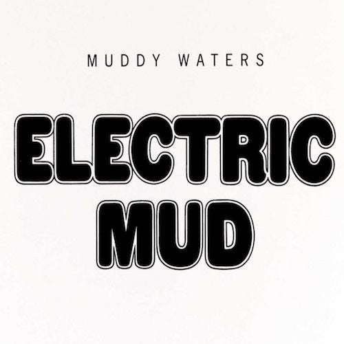 Muddy Waters – Electric Mud - CD