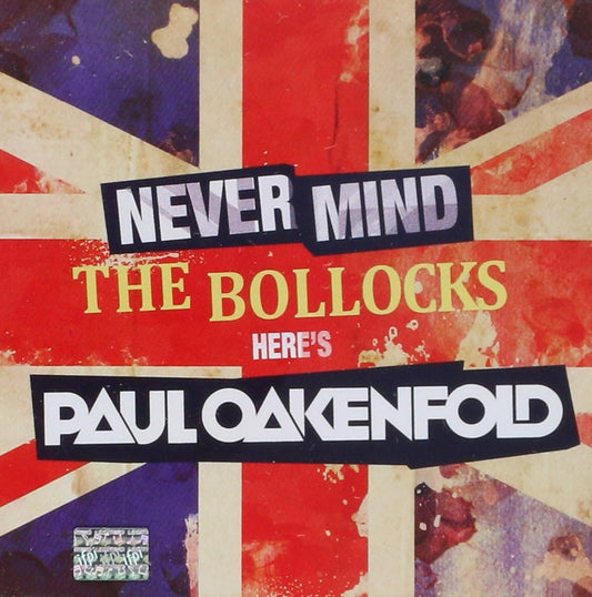 Paul Oakenfold – Never Mind The Bollocks CD