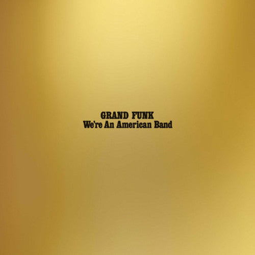 Grand Funk Railroad - We're An American Band - LP