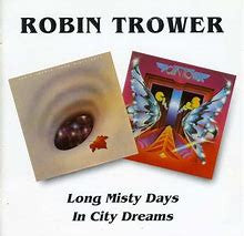 Robin Trower – Long Misty Days / In City Dreams - CD